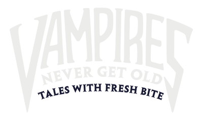 vampires never get old